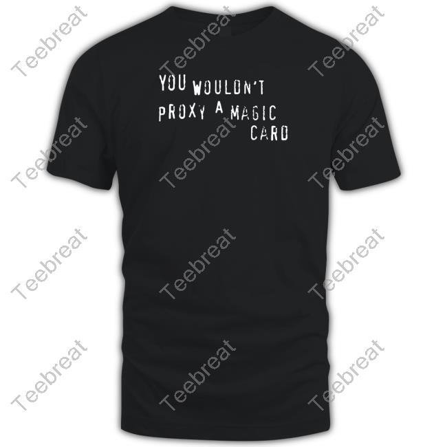 Cyrus Morosoff Merch You Wouldn't Proxy A Magic Card TankTop