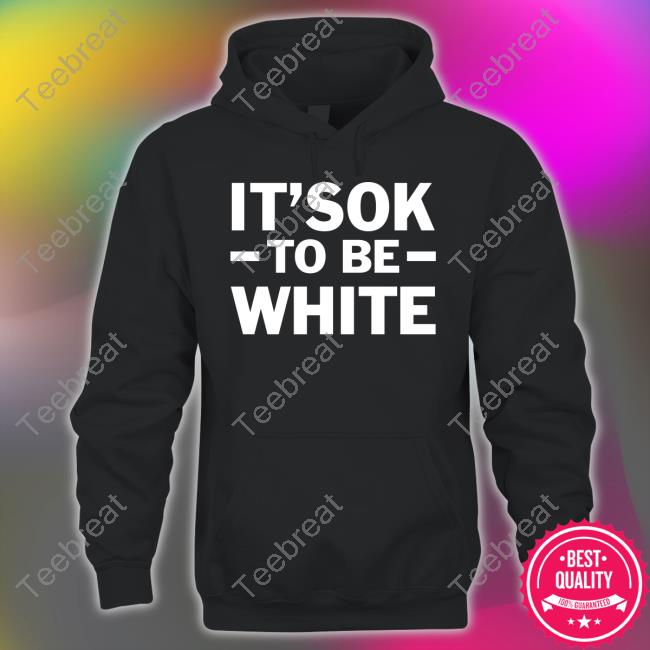 BIPOC Doing Racism It's Ok To Be White Tee