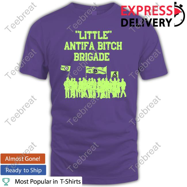 Little Antifa Bitch Brigade Charity Shirt