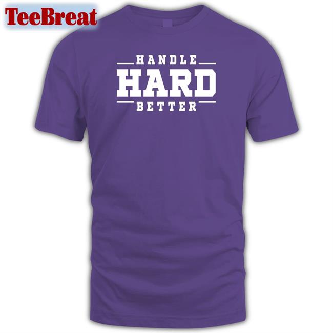 Duke Women’S Basketball Handle Hard Better Long Sleeve T Shirt DukeWBB