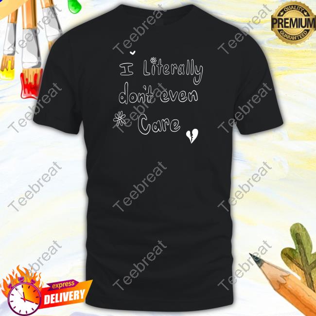 Official Bunker Branding Co I Literally Don't Even Care Shirts