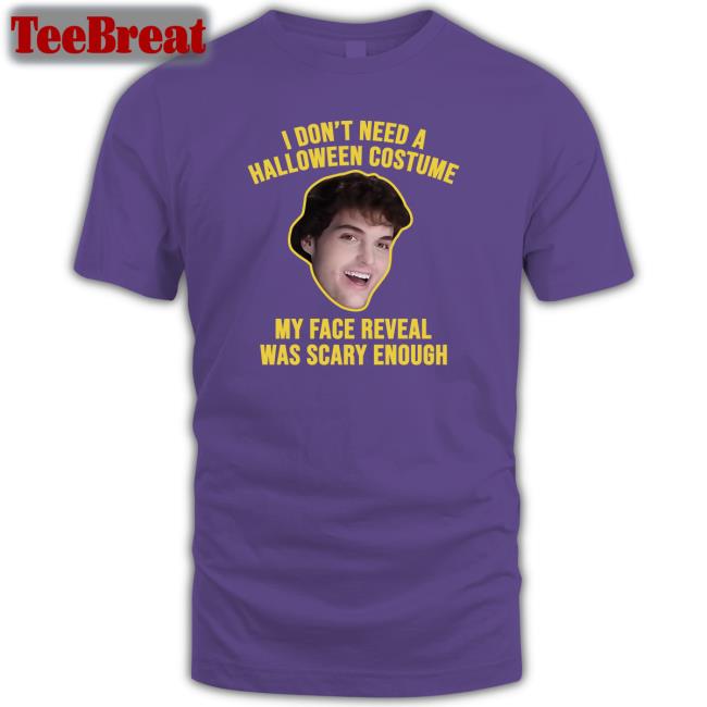 I Don't Need A Halloween Costume My Face Reveal Was Scary Enough Long Sleeved T Shirt Black I Don't Need A Halloween Costume My Face Reveal Was Scary Enough Shirt