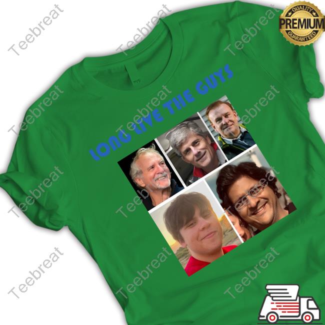 Raymonte Long Live The Guys 5 Victims Killed In The Oceangate Shirt