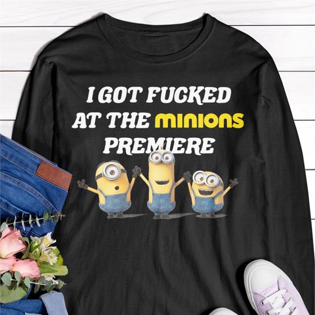 Wahlid Mohammad I Got Fucked At The Minions Premiere Sweatshirt I Love Minions