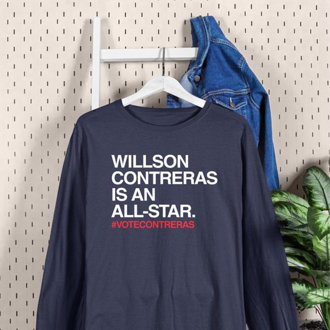 Willson Contreras Is An All Star Long Sleeve T Shirt Obvious Shirts Chicago Cubs Vote Cubs
