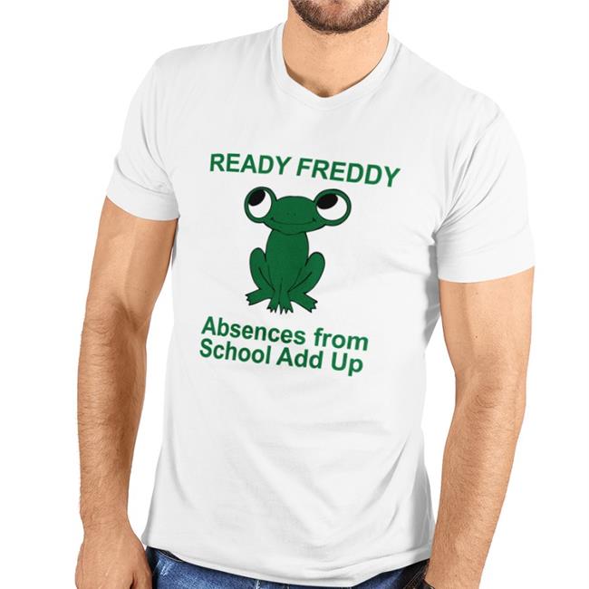 Ready Freddy Absences From School Add Up Tee Shirt