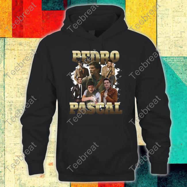Pedro Pascal Shirt Shirts That Go Hard