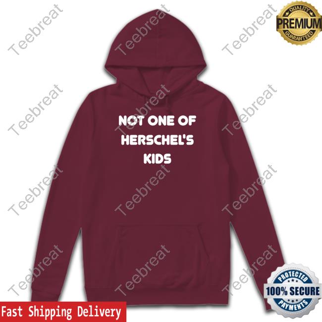 Not One of Herschel's Kids T Shirt