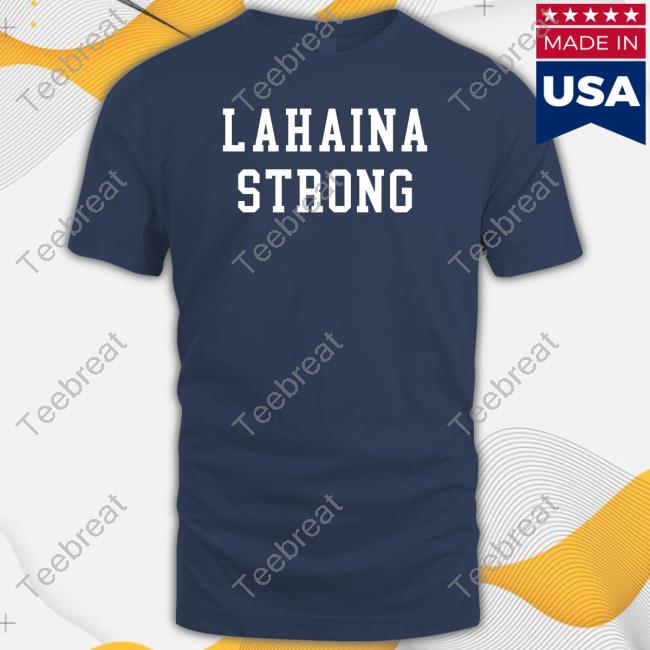 Lahaina Strong Tee The Shop Forward Lahaina Strong Tee