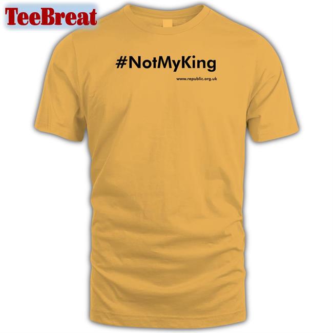 #Notmyking T-Shirt Not My King Republic Shop
