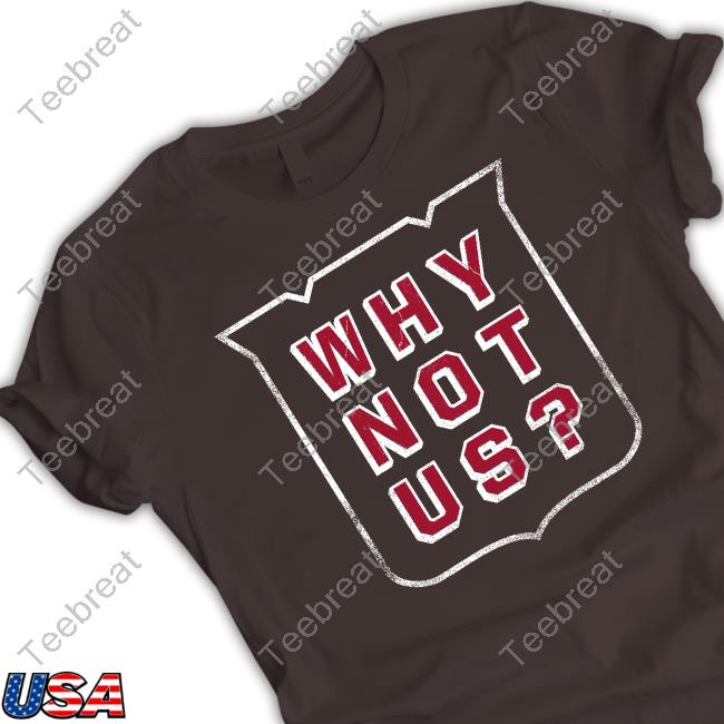 Why Not Us? T-Shirts Blue Shirts Break Away