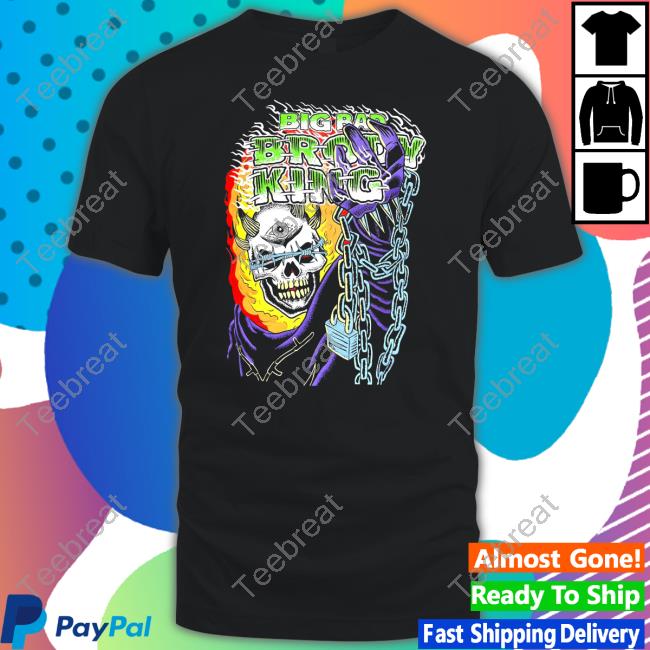 Big Bad Brody King Shirts