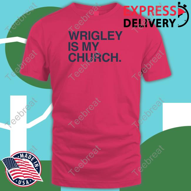 Obvious Shirts Wrigley Is My Church T Shirt