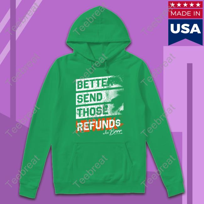 Cincy Shirts Shop Better Send Those Refunds T-Shirt Burrowfdn