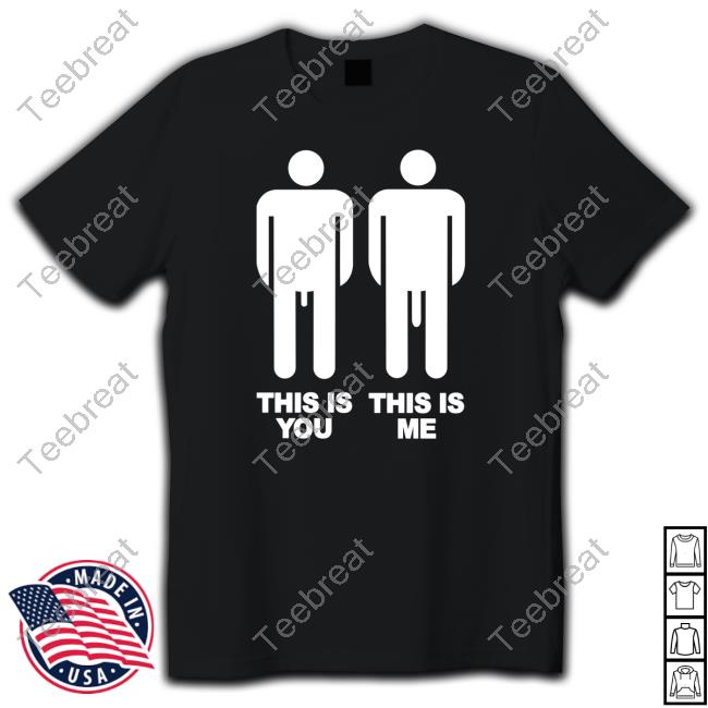 Official This Is You This Is Me T Shirts