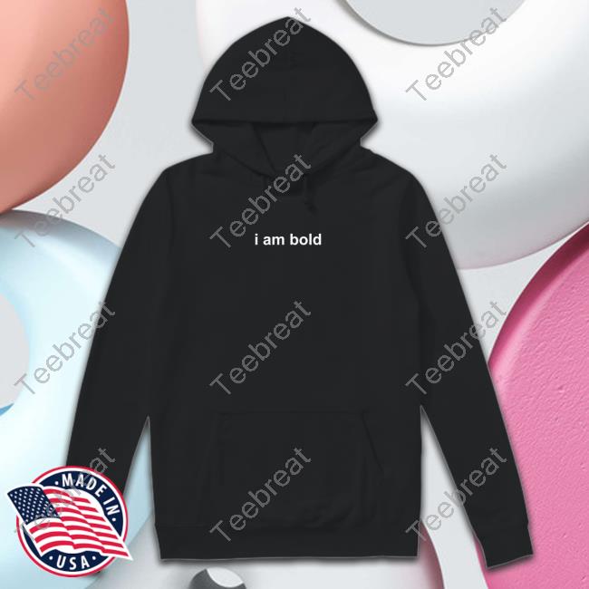 I Am Bold T-Shirt