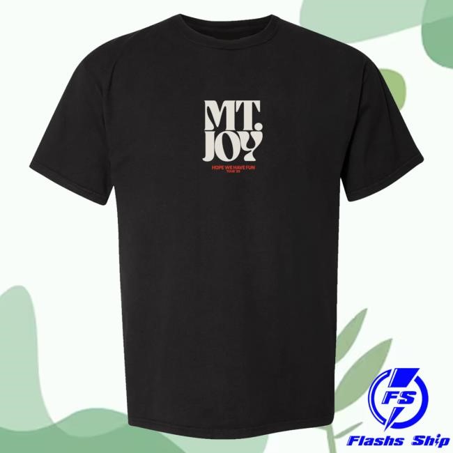 Official Mt Joy Merch Hope We Have Fun 2025 Tour New Shirt