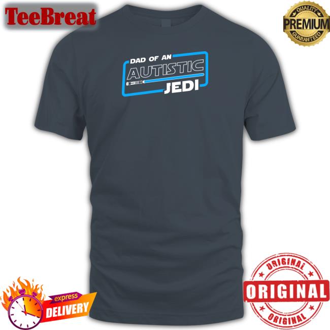 Shirts That Go Hard Dad Of An Autistic Jedi V Neck T Shirt Star Wars Autism Dad