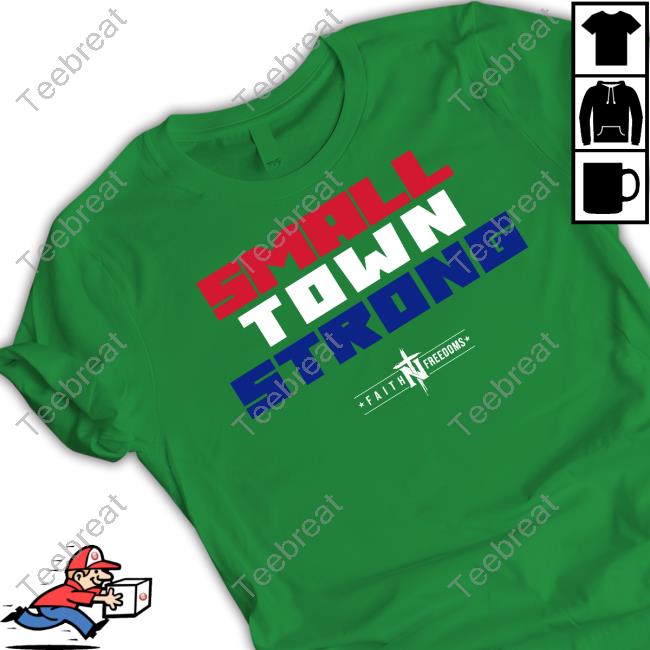 Official Faith N Freedoms Shop Small Town Strong Long Sleeve Tee Matt Couch