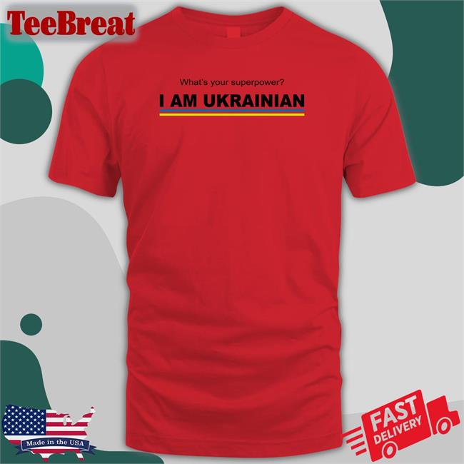 What's Your Superpower I Am Ukrainian Shirt White