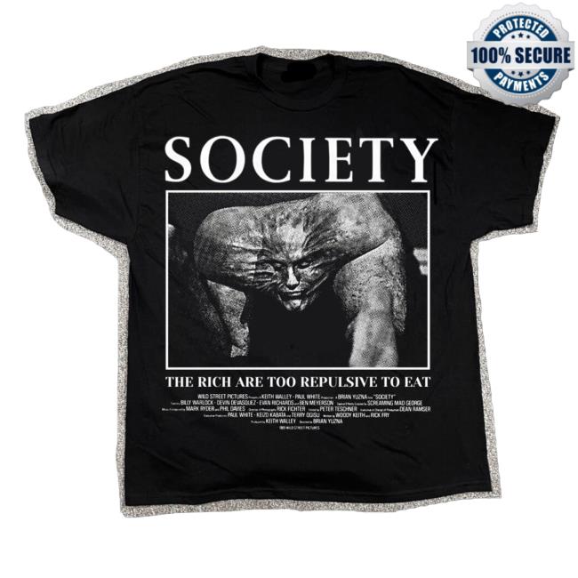 Society The Rich Are Too Repulsive To Eat Attractive Shirt