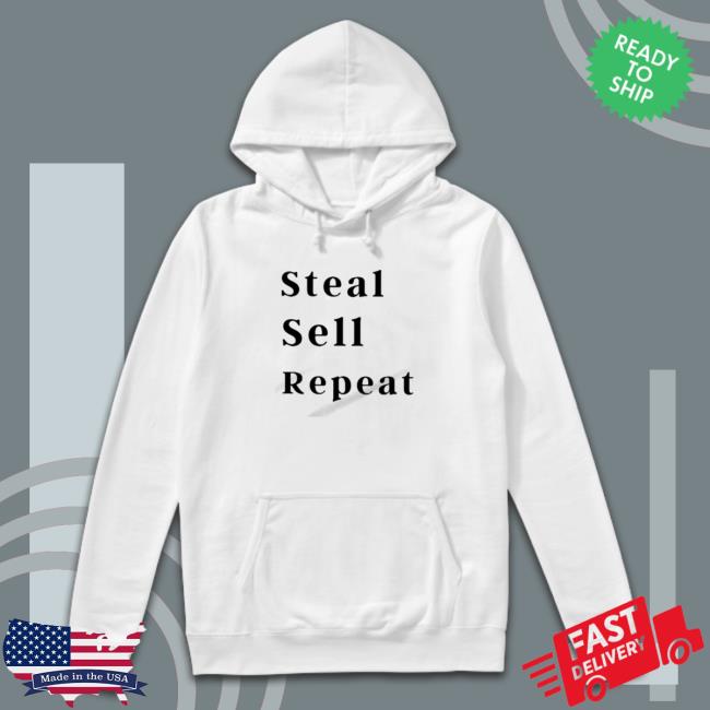Official Steal Sell Repeat Tee Shirts Steal Sell Repeat Shirt