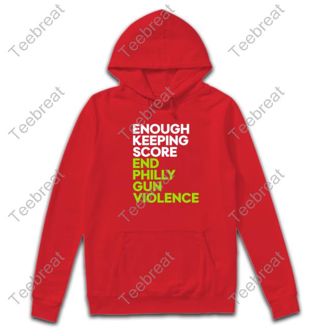 Enough Keeping Score End Philly Gun Violence Sweatshirt Ryan Long