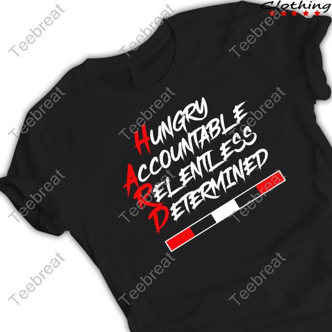 Official Hungry Accountable Relentless Determined Shirts