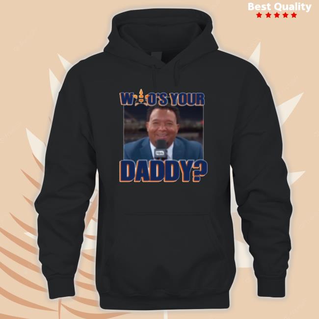 Astros Pedro Martinez Houston Astros Who’S Your Daddy Tee