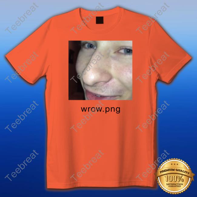 Shirts That Go Hard Wrow Png T Shirts