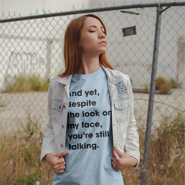 Revs And Yet Despite The Look On My Face Youre Still Talking Tee Shirt Full Meals