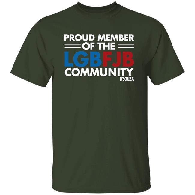 Proud Member Of The LGBFJB Community T Shirt Dinesh D'Souza