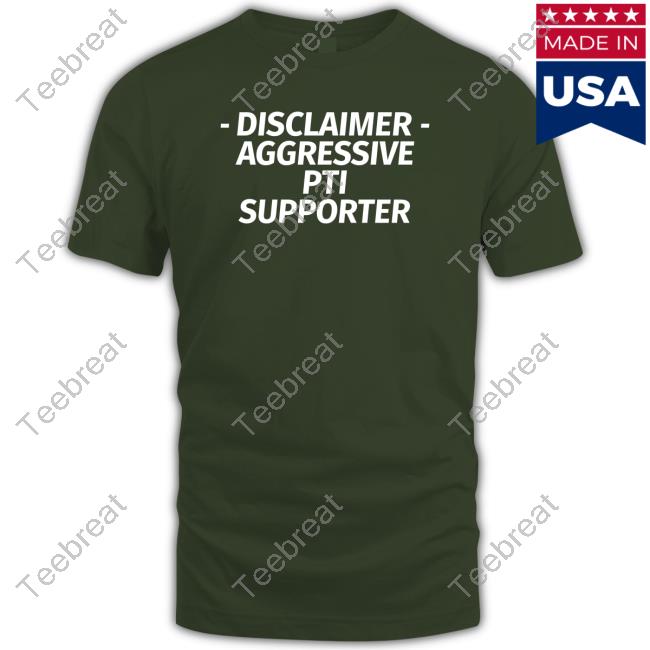 Official Disclaimer Aggressive Pti Supporter Shirt