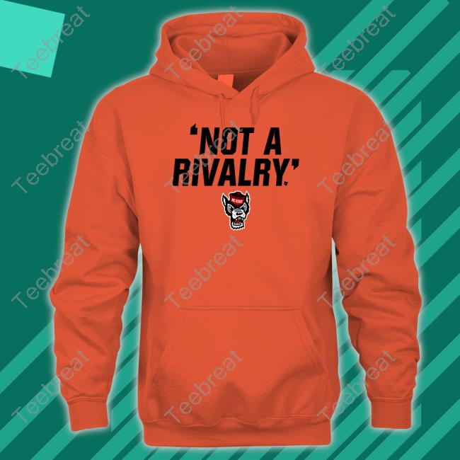 Nc State Not A Rivalry Long Sleeved T Shirt Breakingt Merch Not A Rivalry Tee Shirt