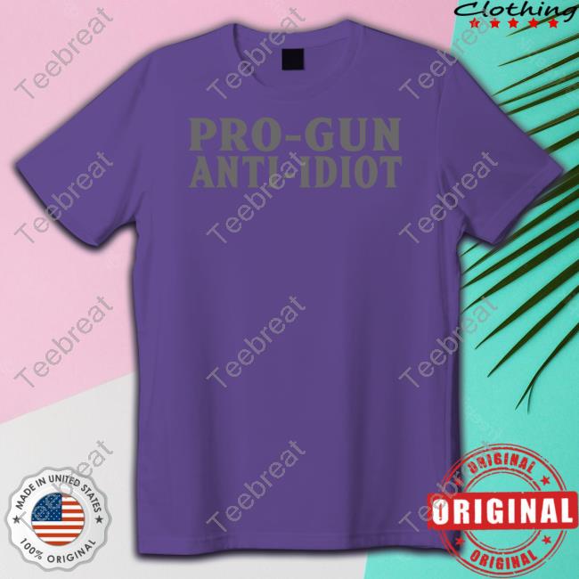 Pro-Gun Anti-Idiot Tee Shirt