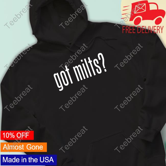 Official Got Milts Shirts Got Milts Shirt Funny