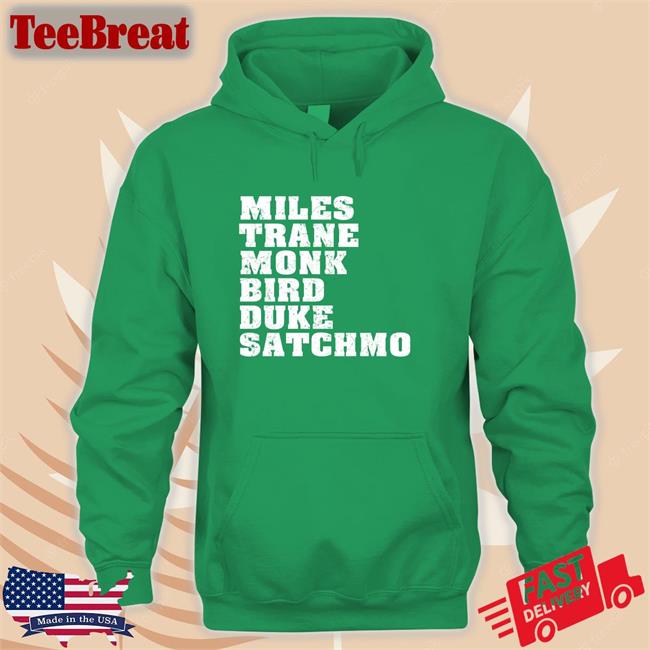 Miles Trane Monk Bird Duke Satchmo Hoodie Bauwau Merch