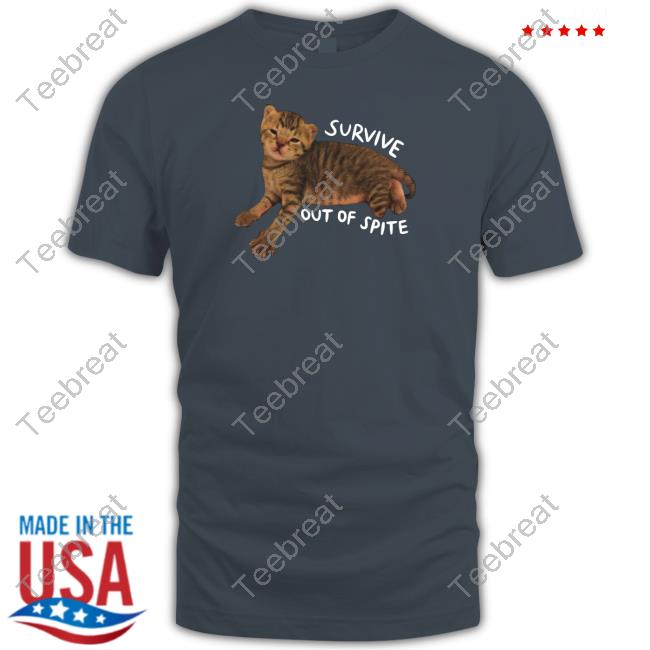 Survive Out Of Spite T-Shirt