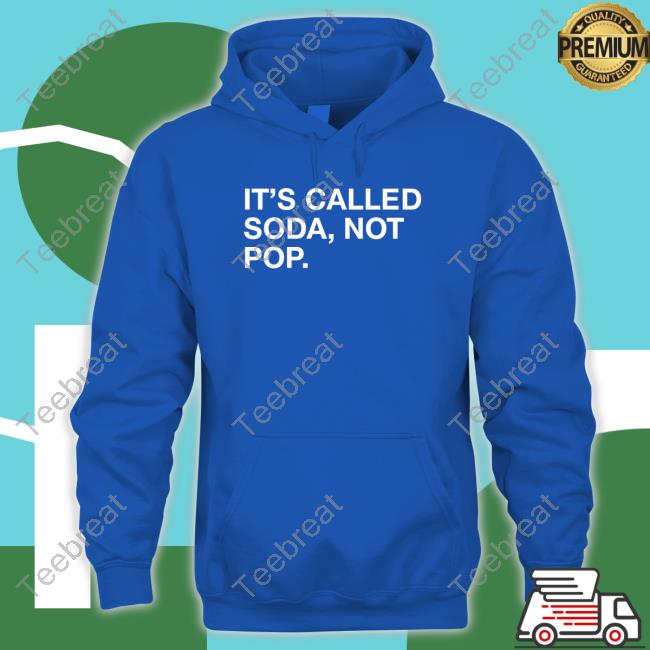 Official Obvious Shirts It's Called Soda Not Pop T Shirts