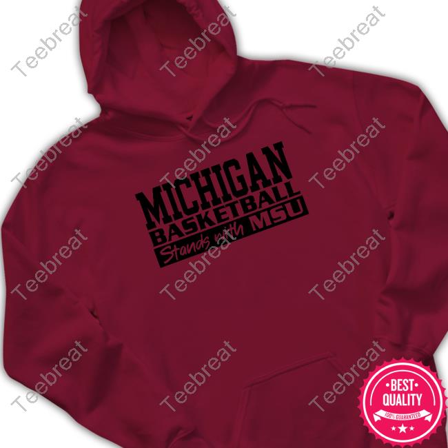 Official Michigan Basketball Stand With MSU Shirt Official Michigan Basketball Stand With MSU Shirt
