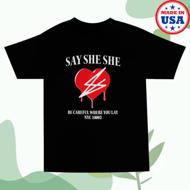 Official Hello Merch Store Say She She Bleeding Heart T Shirt Saysheshe Hellomerch Apparel Clothing Shop