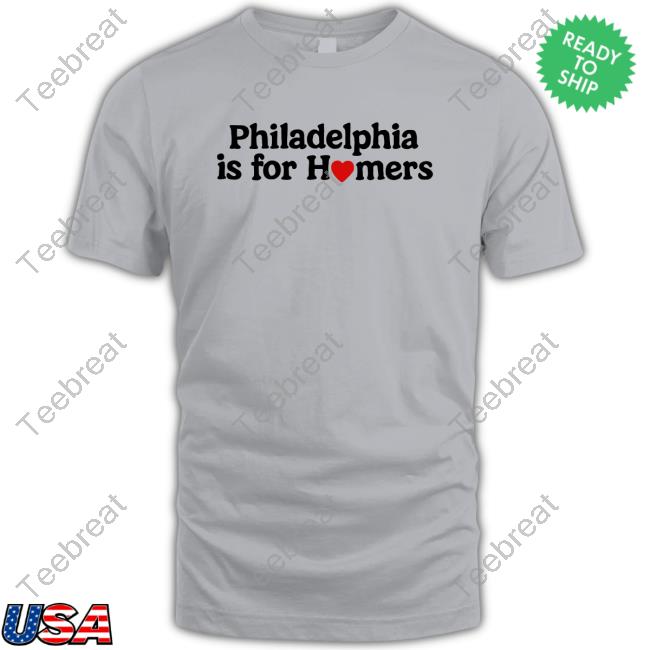 Official Philadelphia Is For Homers T-Shirt