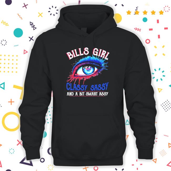 Bills Girl Classy Sassy and a bit smart Assy 2022 Cap Official Bills Girl Classy Sassy and a bit smart Assy 2022 Shirt