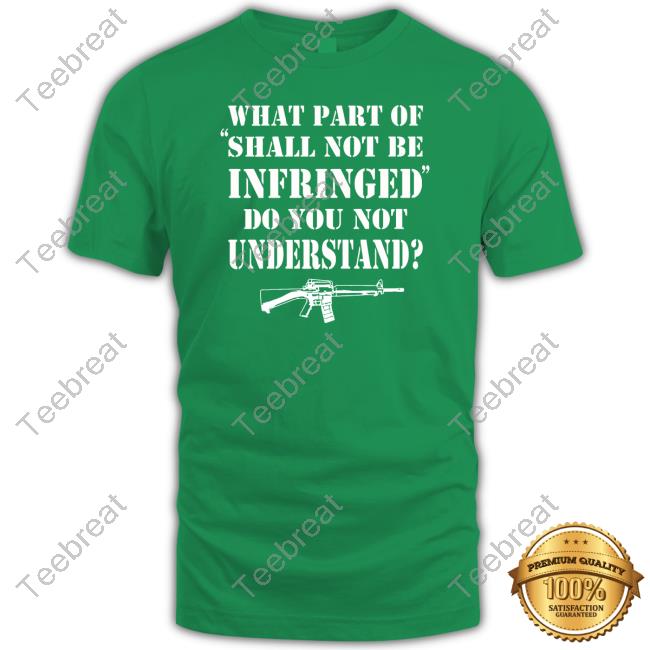 What Part Of Shall Not Be Infringed Tee The Kansas City Star