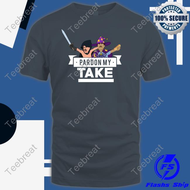 Pardon My Take New Shirt Official Pardon My Take Tee