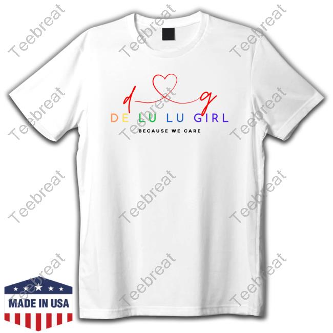 Faith Fullrry De Lu Lu Girl Beacause We Care T-Shirt