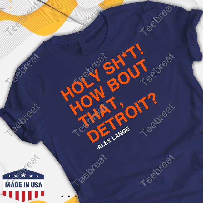 Holy Sht How Bout That Detroit Shirt