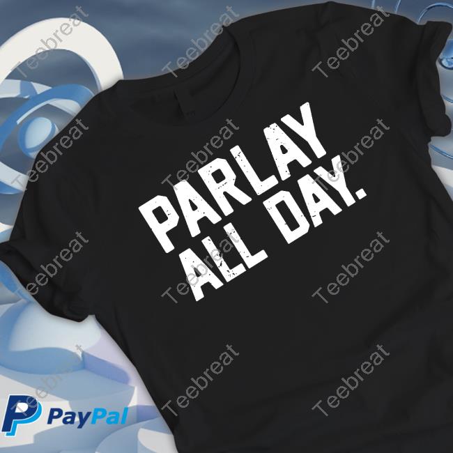 Parlay All Day T-Shirt