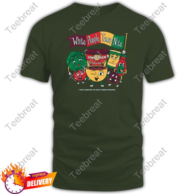 Official Lewberger Merch White People Taco Nite T Shirts