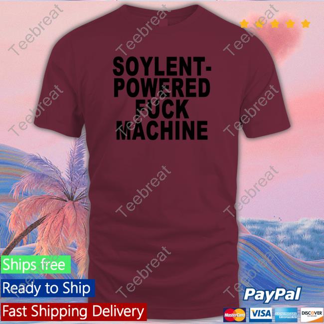 Soylent-Powered Fuck Machine Tee